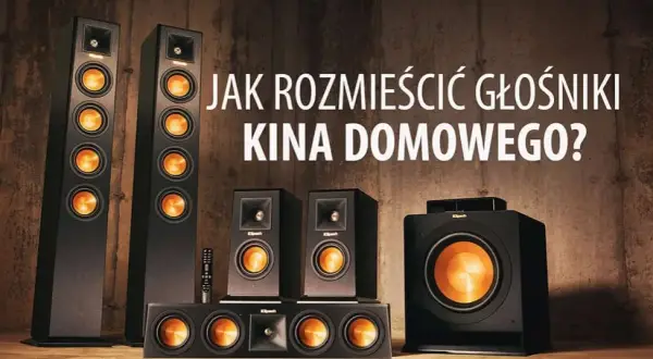 Jak rozmieścić głośniki kina domowego, aby uniknąć słabego dźwięku